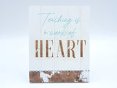 Teacher Work of Heart Sentiment Plaque